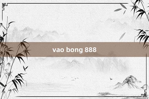 vao bong 888