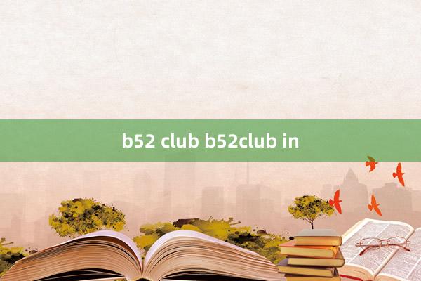 b52 club b52club in