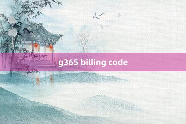 g365 billing code